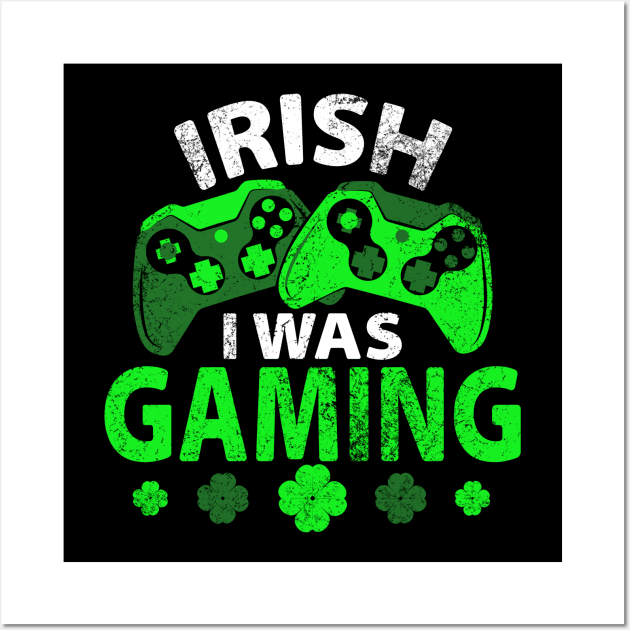 Irish I Was Gaming Funny St Patricks Day Wall Art by S-Log